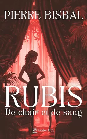 Pierre Bisbal – Rubis: De chair et de sang